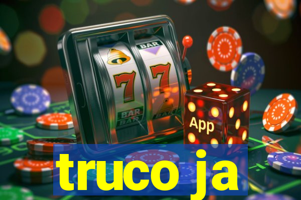 truco ja